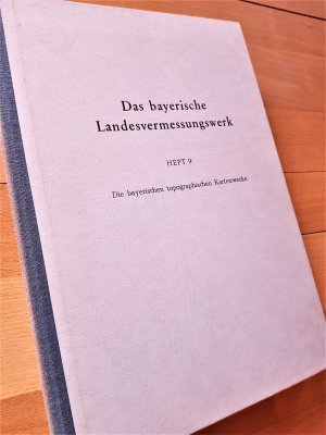 Das bayerische Landesvermessungswerk. Heft 9: Die bayerischen topographischen Kartenwerke (1981)