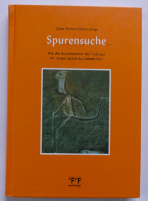 gebrauchtes Buch – Giela Reinke-Dieker / charmaine le gros + glynis hilliard + merle levin – SPURENSUCHE - wie die Buschmänner der Kalahari im neuen Südafrika ankommen