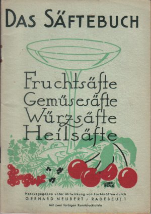 Das Säftebuch Fruchtsäfte Gemüsesäfte Würzsäfte Heilsäfte SAFTATOR