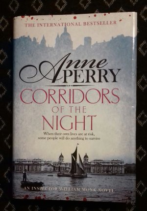 Corridors Of The Night (William Monk Mystery, Book 21): A Twisting Victorian Mystery Of Intrigue And Secrets