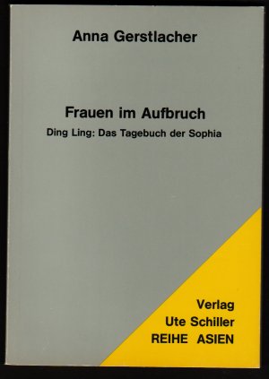 gebrauchtes Buch – Anna Gerstlacher – Frauen im Aufbruch - Ding Ling: Tagebuch der Sophia