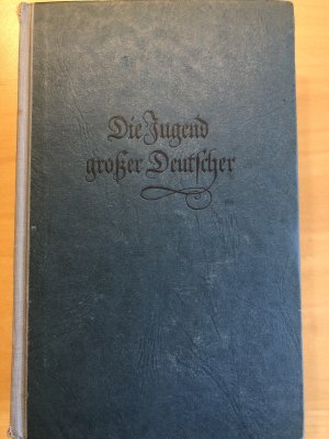 antiquarisches Buch – Rudolf Goldschmit-Jentner  – Die Jugend großer Deutscher