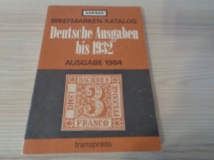 Lipsia - Briefmarken-Katalog - Deutsche Ausgaben bis 1932 - Ausgabe 1984