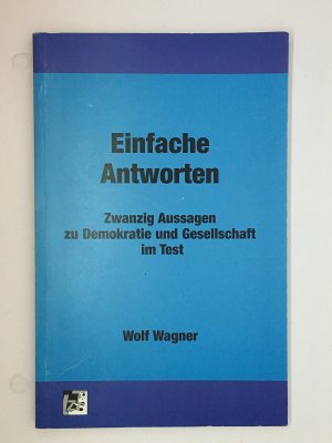 Einfache Antworten. Zwanzig Aussagen zu Demokratie und Gesellschaft im Test