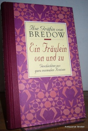 Ein Fräulein von und zu. Geschichten aus ganz normalen Kreisen.