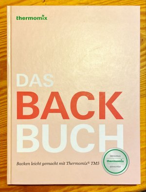 Original Vorwerk Buch Rezeptbuch Backbuch Das Backbuch Backen leicht gemacht mit Thermomix TM5