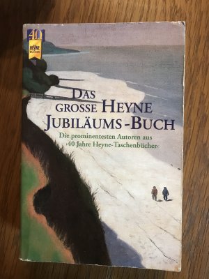 Das große Heyne Jubiläums-Buch - die prominentesten Autoren aus 40 Jahren Heyne TB