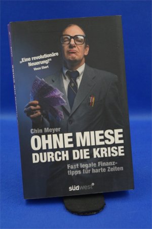 Ohne Miese durch die Krise - Fast legale Finanztipps für harte Zeiten - + :::Geschenk:::