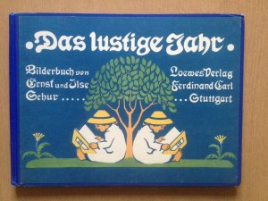 Das lustige Jahr. Ein Bilderbuch für die Kinderstube. (Mit 12 Bildern und Versen, 1910)