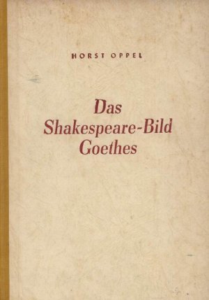 antiquarisches Buch – Horst Oppel – Das Shakespeare - Bild Goethes