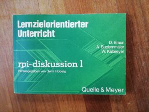 Lernzielorientierter Unterricht. Planung und Kontrolle. rpi-Diskussion 1