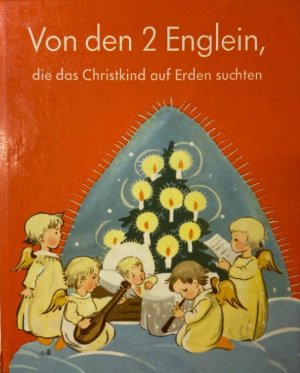 Von den 2 Englein, die das Christkind auf Erden suchten.