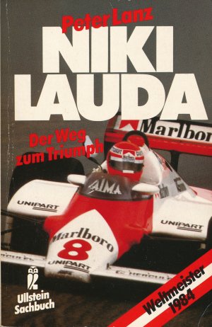 Niki Lauda. Der Weg zum Triumph.