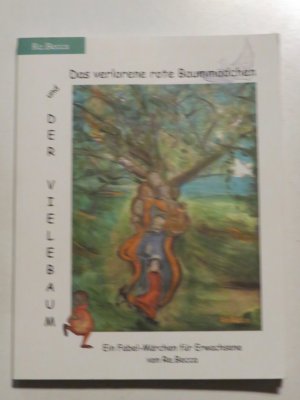 gebrauchtes Buch – Re Becca – Das verlorene rote Baummädchen und der Vielebaum