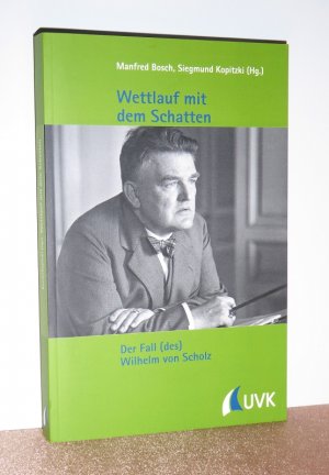 Wettlauf mit dem Schatten., Der Fall (des) Wilhelm von Scholz. (ISBN 9783810017376)
