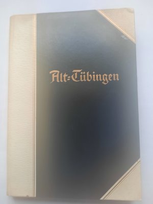 Alt-Tübingen 30 Federzeichnungen von Otto Ubbelohde mit einleitendem Text von Martin Lang