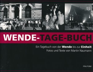 gebrauchtes Buch – Martin Naumann – Wende-Tage-Buch - Ein Tagebuch von der Wende bis zur Einheit