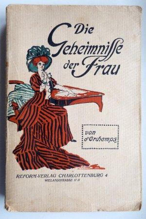 Die Geheimnisse der Frau. Einzige autorisierte Bearbeitung und Übersetzung. Erste bis sechste Auflage [Tous les Secrets de la Femme, dt.]