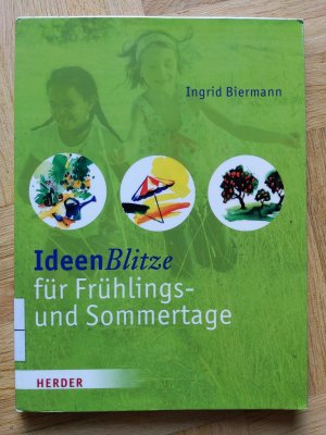 gebrauchtes Buch – Ingrid Biermann – IdeenBlitze für Frühlings- und Sommertage - Kleine Aktionen für den Alltag mit Kindern