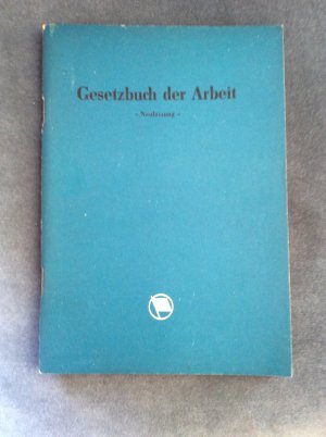 antiquarisches Buch – Hrsg. Staatliches Amt für Arbeit und Löhne – Gesetzbuch der Arbeit der Deutschen Demokratischen Republik