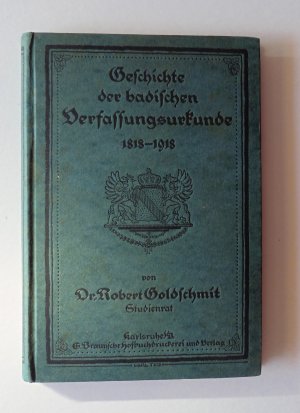 antiquarisches Buch – Robert Goldschmit – Geschichte der Badischen Verfassungsurkunde 1818-1918