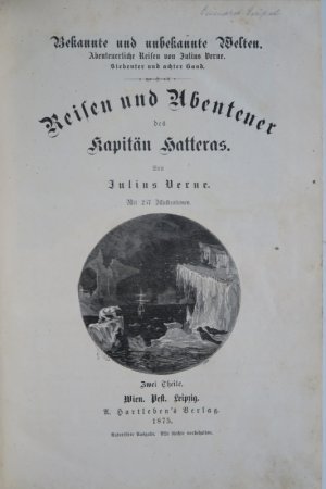 Verne, Julius: Reisen und Abenteuer des Kapitän Hatteras. Erste deutsche Ausgabe. 2 Theile in 1 Band. Wien, A. Hartleben