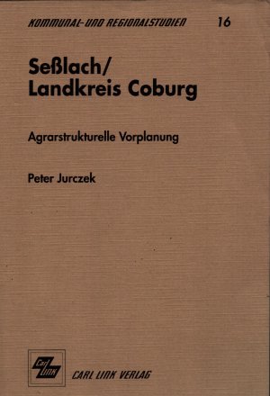 Sesslach / Landkreis Coburg. Agrarstrukturelle Vorplanung