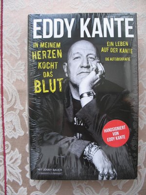 gebrauchtes Buch – Kante, Eddy; Bauer – Eddy Kante: In meinem Herzen kocht das Blut - Ein Leben auf der Kante - Die Autobiografie