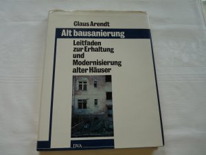 Altbausanierung Leitfaden zur Erhaltung und Modernisierung alter Häuser