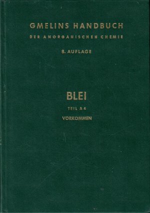 Gmelins Handbuch der anorganischen Chemie. Blei Teil A 4. Lagerstätten (Afrika, Sowjetunion, Asien, Australien und Ozeanien, Arktis und Amerika). System […]