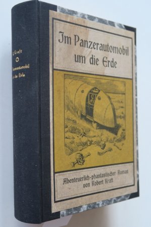 Kraft, Robert: Im Panzerautomobil um die Erde. Dresden-Niedersedlitz, H. G. Münchmeyer, ca. 1900. * Mit zahlreichen Abbildungen, teils ganzseitigen von […]