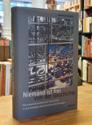 gebrauchtes Buch – Helmut Dubiel – Niemand ist frei von der Geschichte - Die nationalsozialistische Herrschaft in den Debatten des Deutschen Bundestages