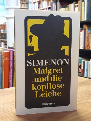 Maigret und die kopflose Leiche - Roman,, aus dem Französischen von Wolfram Schäfer