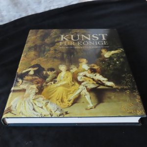 gebrauchtes Buch – Kunst für Könige - Malerei in Dresden im 18. Jahrhundert