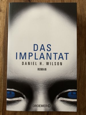 gebrauchtes Buch – Wilson, Daniel H – Das Implantat