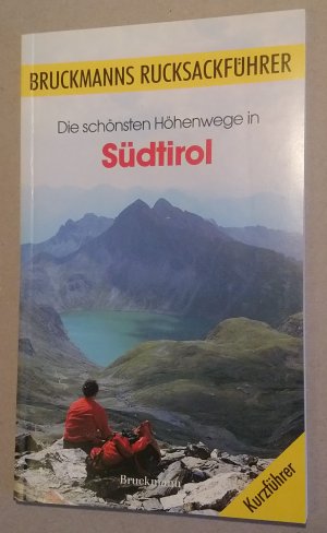 Die schönsten Höhenwege in Südtirol. Bruckmanns Rucksackführer