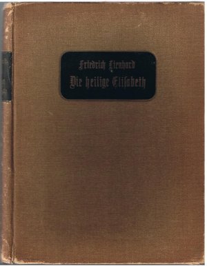 antiquarisches Buch – Friedrich Lienhard – Die heilige Elisabeth - Trauerspiel in fünf Aufzügen