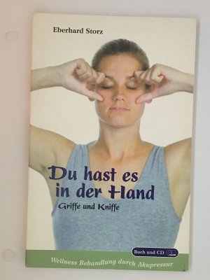 Du hast es in der Hand. Wellness-Behandlung durch Akupressur / Griffe und Kniffe