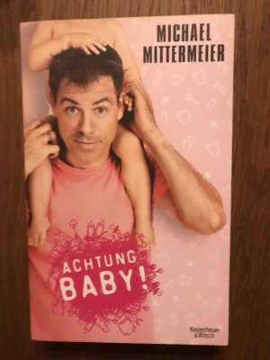 gebrauchtes Buch – Michael Mittermeier – Achtung Baby!