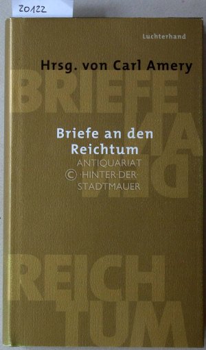 gebrauchtes Buch – Amery, Carl  – Briefe an den Reichtum.