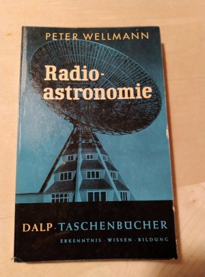 antiquarisches Buch – Peter Wellmann – Radio-Astronomie; Eine Einführung in ihre Methoden und Ergebnisse