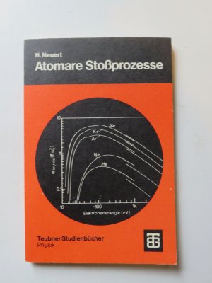 gebrauchtes Buch – Hugo Neuert – Atomare Stoßprozesse - Eine Einführung in die physikalischen Grundlagen und grundlegenden Ergebnisse