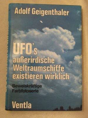 UFO's - außerirdische Weltraumschiffe existieren wirklich. Fach- und Lehrbuch der Ufologie mit Einführung in Grundlagen der Superphysik und Esoterik