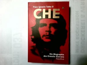 gebrauchtes Buch – Taibo II – CHE. Die Biographie des Ernesto Guevara.