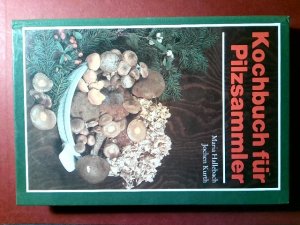 Kochbuch für Pilzsammler., Hallebach, Maria & Jochen Kurth