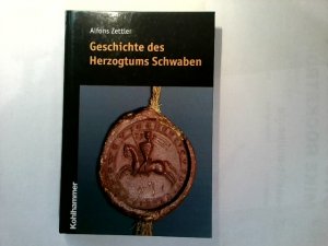 Geschichte des Herzogtums Schwaben.