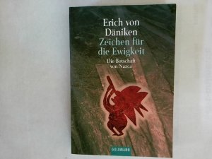 gebrauchtes Buch – Däniken, Erich von – Zeichen für die Ewigkeit : die Botschaft von Nazca. Goldmann ; 15033