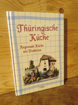 gebrauchtes Buch – k. A. – Thüringische Küche. Regionale Küche mit Tradition