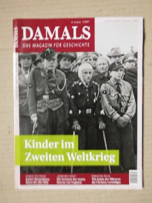 gebrauchtes Buch – Damals 3/2017 Kinder im Zweiten Weltkrieg / Konrad Peutinger: Kaiser Maximilians Mann für alle Fälle / Ende des Algerien-Kriegs