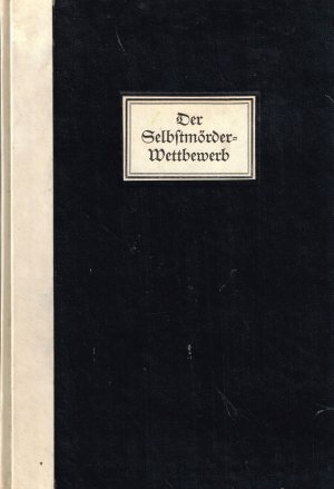 Der Selbstmörder-Wettbewerb. Mit fünf Feder-Zeichnungen von Alfred Kubin.